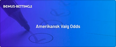 Amerikansk valg odds, bet på USA's næste præsident